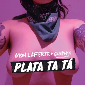 Mon Laferte Ft. Guaynaa – Plata Ta Tá